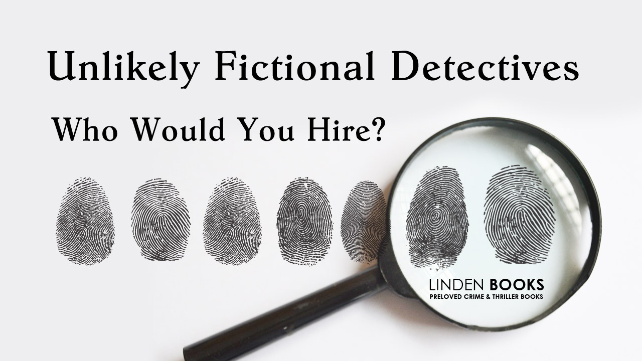 unlikely-fictional-detectives-who-would-you-hire-linden-books