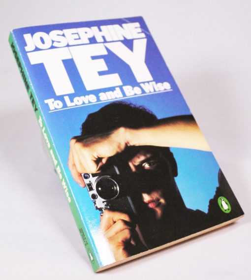 To Love and Be Wise by Josephine Tey front